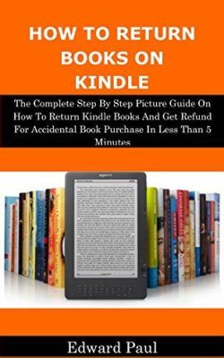 How to Return Books on Kindle: A Comprehensive Guide with Insights