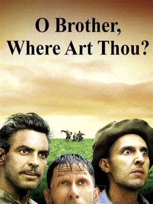 movies like o brother where art thou exploring the themes of friendship and redemption